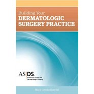 Building Your Dermatologic Surgery Practice